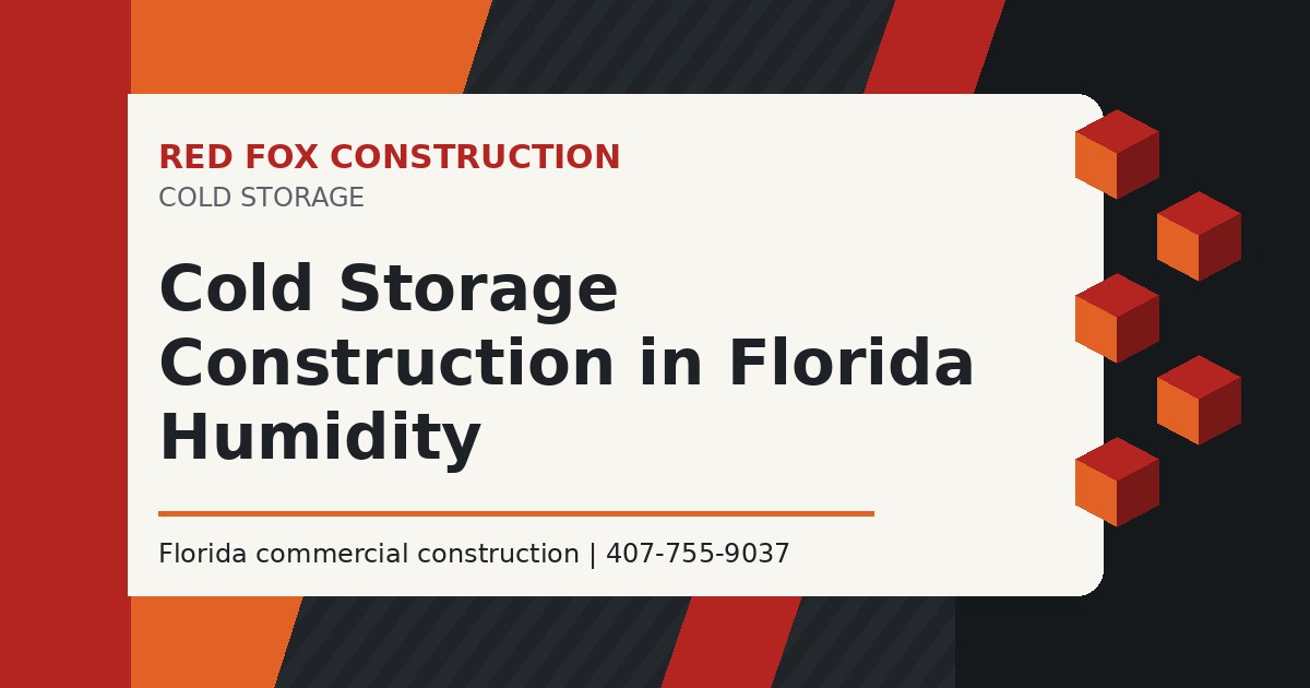 Cold Storage Construction in Florida Humidity Zones